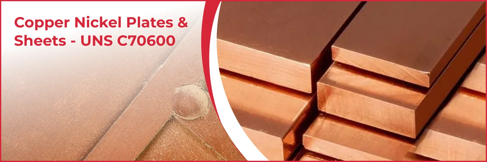 Copper Nickel Plates & Sheets - UNS C70600 Manufacturer & Supplier